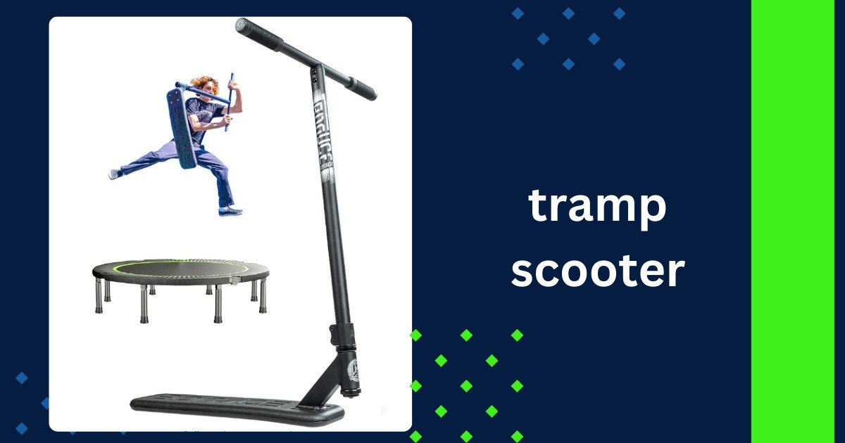 Best tramp scooter