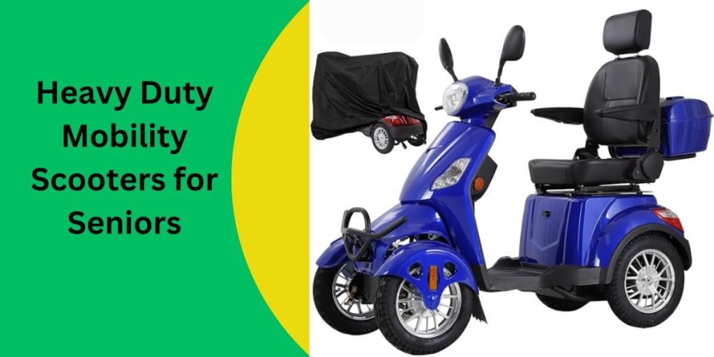 Heavy Duty Mobility Scooters for Seniors