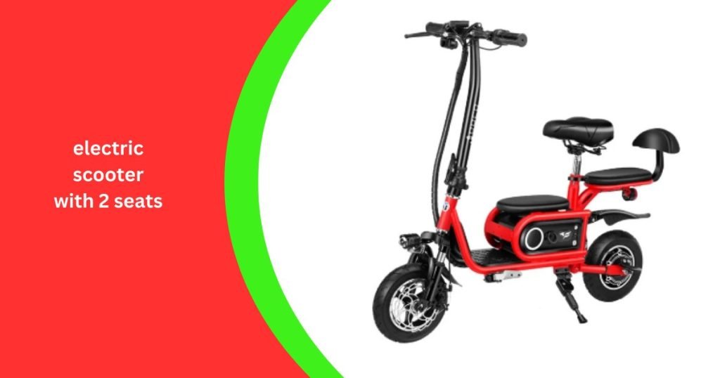 electric scooter with 2 seats