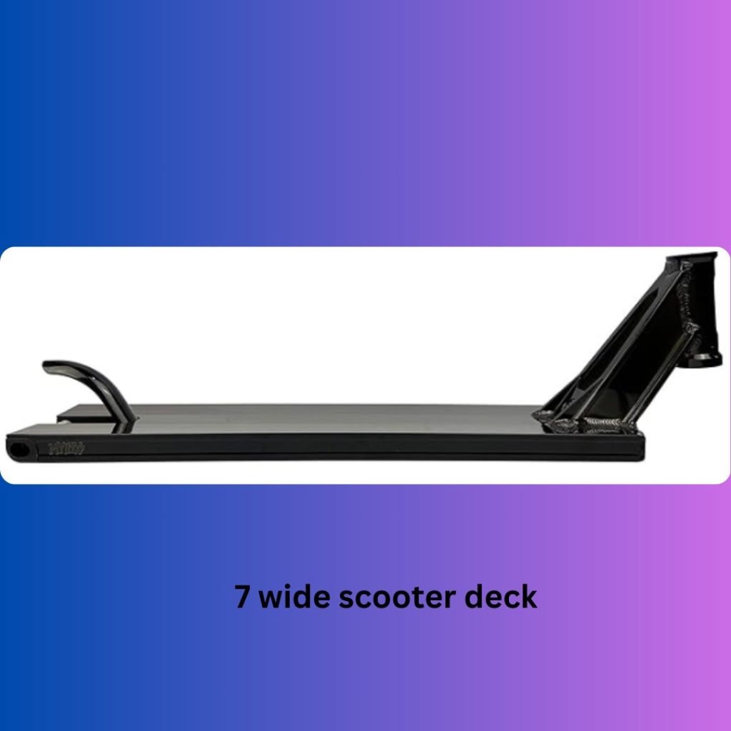 7 wide scooter deck review