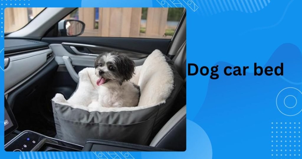 Dog car bed