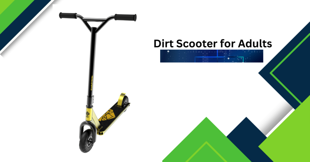 Dirt Scooter for Adults