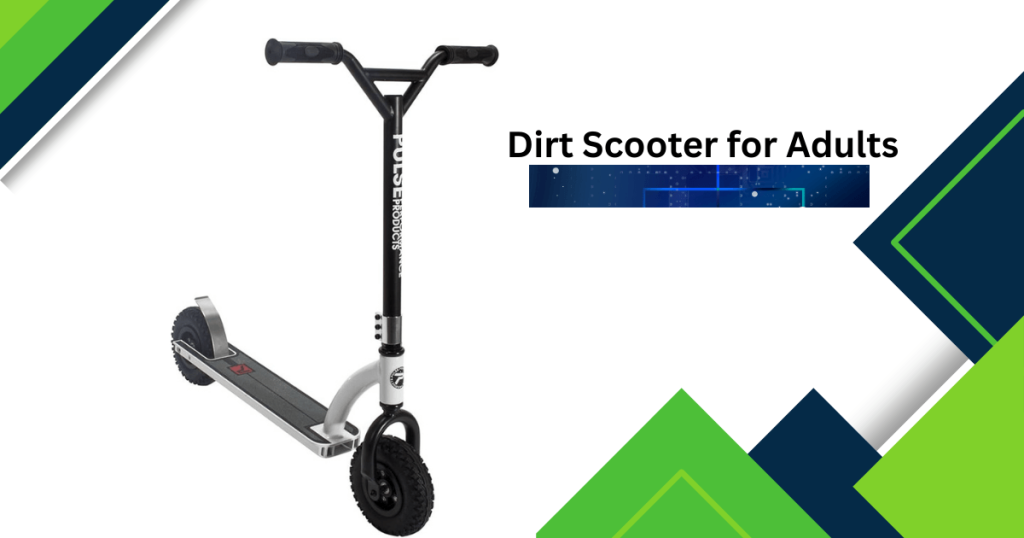 Dirt Scooter for Adults