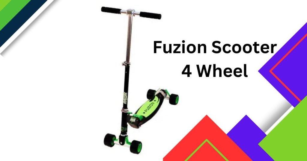 Fuzion Scooter 4 Wheel