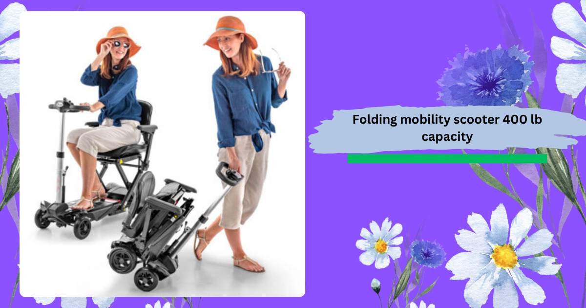 folding mobility scooter 400 lb capacity