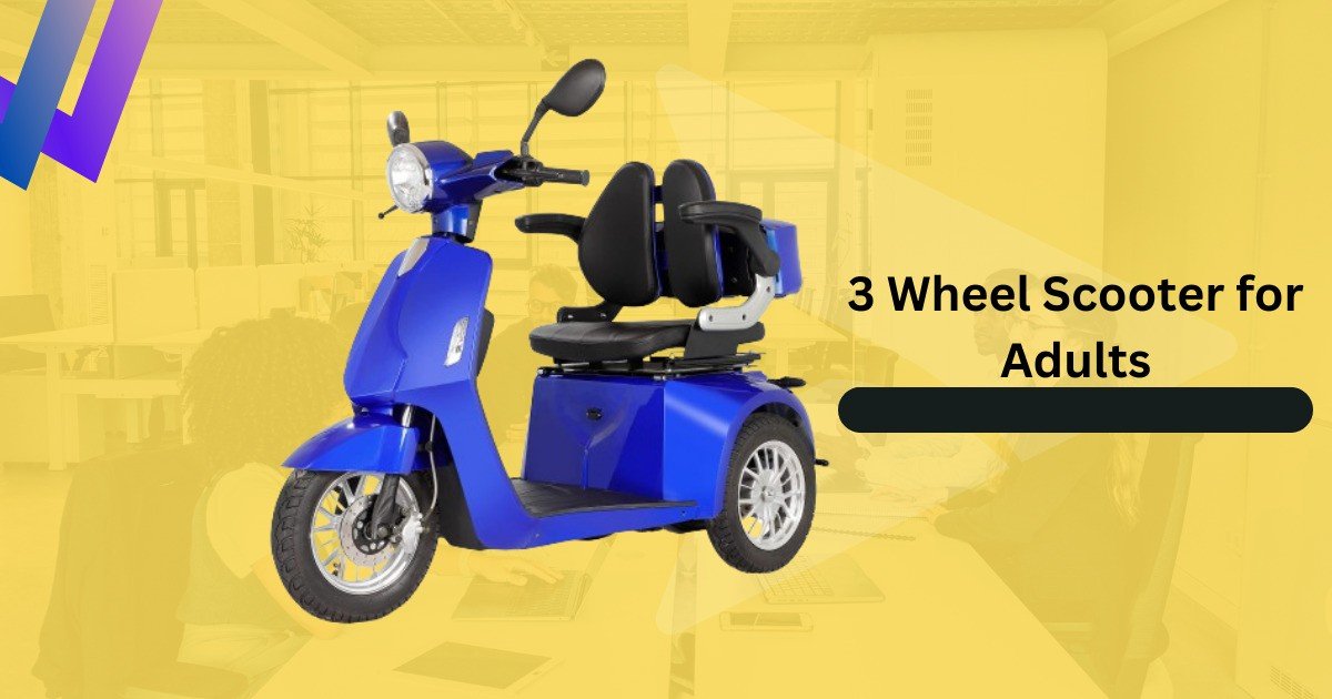 3 wheel scooter for adults